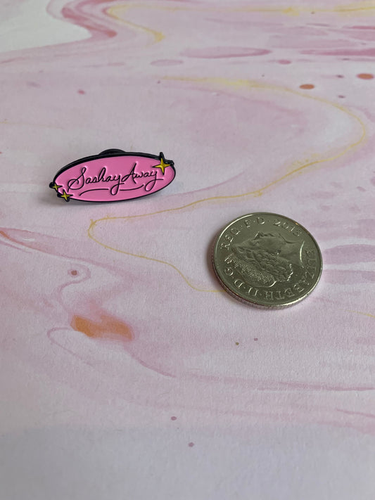 Sashay Away Oval Pin Badge
