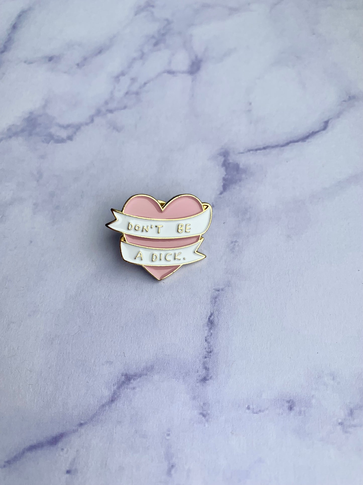 Don't be a D*ck Pin Badge